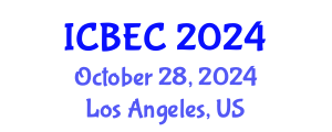 International Conference on Biology, Environment and Chemistry (ICBEC) October 28, 2024 - Los Angeles, United States