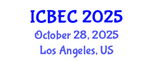 International Conference on Biology, Environment and Chemistry (ICBEC) October 28, 2025 - Los Angeles, United States