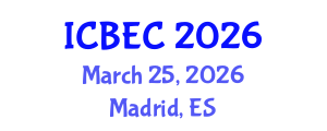 International Conference on Biology, Environment and Chemistry (ICBEC) March 25, 2026 - Madrid, Spain