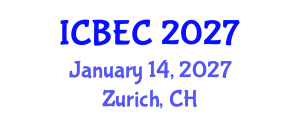 International Conference on Biology, Environment and Chemistry (ICBEC) January 14, 2027 - Zurich, Switzerland International Conference on Biology, Environment and Chemistry (ICBEC) January 14, 2027 - Zurich, Switzerland
