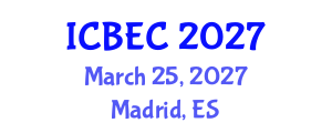 International Conference on Biology, Environment and Chemistry (ICBEC) March 25, 2027 - Madrid, Spain International Conference on Biology, Environment and Chemistry (ICBEC) March 25, 2027 - Madrid, Spain