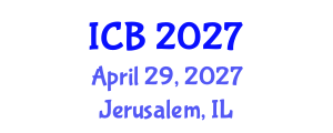 International Conference on Biology (ICB) April 29, 2027 - Jerusalem, Israel International Conference on Biology (ICB) April 29, 2027 - Jerusalem, Israel