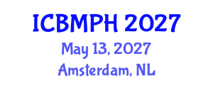 International Conference on Biology, Medical and Public Health (ICBMPH) May 13, 2027 - Amsterdam, Netherlands International Conference on Biology, Medical and Public Health (ICBMPH) May 13, 2027 - Amsterdam, Netherlands