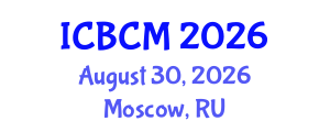 International Conference on Biomarkers and Clinical Medicine (ICBCM) August 30, 2026 - Moscow, Russia