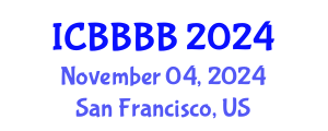 International Conference on Biomathematics, Biostatistics, Bioinformatics and Bioengineering (ICBBBB) November 04, 2024 - San Francisco, United States