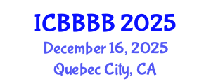 International Conference on Biomathematics, Biostatistics, Bioinformatics and Bioengineering (ICBBBB) December 16, 2025 - Quebec City, Canada