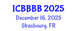 International Conference on Biomathematics, Biostatistics, Bioinformatics and Bioengineering (ICBBBB) December 16, 2025 - Strasbourg, France