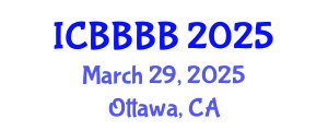 International Conference on Biomathematics, Biostatistics, Bioinformatics and Bioengineering (ICBBBB) March 29, 2025 - Ottawa, Canada