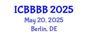 International Conference on Biomathematics, Biostatistics, Bioinformatics and Bioengineering (ICBBBB) May 20, 2025 - Berlin, Germany