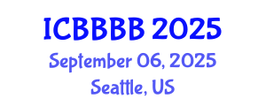 International Conference on Biomathematics, Biostatistics, Bioinformatics and Bioengineering (ICBBBB) September 06, 2025 - Seattle, United States