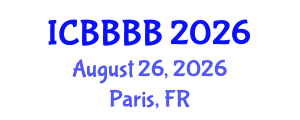 International Conference on Biomathematics, Biostatistics, Bioinformatics and Bioengineering (ICBBBB) August 26, 2026 - Paris, France International Conference on Biomathematics, Biostatistics, Bioinformatics and Bioengineering (ICBBBB) August 26, 2026 - Paris, France