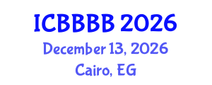 International Conference on Biomathematics, Biostatistics, Bioinformatics and Bioengineering (ICBBBB) December 13, 2026 - Cairo, Egypt International Conference on Biomathematics, Biostatistics, Bioinformatics and Bioengineering (ICBBBB) December 13, 2026 - Cairo, Egypt