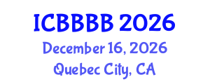International Conference on Biomathematics, Biostatistics, Bioinformatics and Bioengineering (ICBBBB) December 16, 2026 - Quebec City, Canada International Conference on Biomathematics, Biostatistics, Bioinformatics and Bioengineering (ICBBBB) December 16, 2026 - Quebec City, Canada