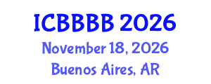 International Conference on Biomathematics, Biostatistics, Bioinformatics and Bioengineering (ICBBBB) November 18, 2026 - Buenos Aires, Argentina International Conference on Biomathematics, Biostatistics, Bioinformatics and Bioengineering (ICBBBB) November 18, 2026 - Buenos Aires, Argentina