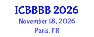 International Conference on Biomathematics, Biostatistics, Bioinformatics and Bioengineering (ICBBBB) November 18, 2026 - Paris, France International Conference on Biomathematics, Biostatistics, Bioinformatics and Bioengineering (ICBBBB) November 18, 2026 - Paris, France