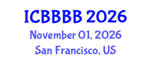 International Conference on Biomathematics, Biostatistics, Bioinformatics and Bioengineering (ICBBBB) November 01, 2026 - San Francisco, United States International Conference on Biomathematics, Biostatistics, Bioinformatics and Bioengineering (ICBBBB) November 01, 2026 - San Francisco, United States