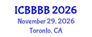 International Conference on Biomathematics, Biostatistics, Bioinformatics and Bioengineering (ICBBBB) November 29, 2026 - Toronto, Canada International Conference on Biomathematics, Biostatistics, Bioinformatics and Bioengineering (ICBBBB) November 29, 2026 - Toronto, Canada