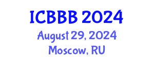 International Conference on Biomechanics, Biophysics and Bioengineering (ICBBB) August 29, 2024 - Moscow, Russia