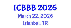 International Conference on Biomechanics, Biophysics and Bioengineering (ICBBB) March 22, 2026 - Istanbul, Turkey
