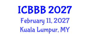 International Conference on Biomechanics, Biophysics and Bioengineering (ICBBB) February 11, 2027 - Kuala Lumpur, Malaysia International Conference on Biomechanics, Biophysics and Bioengineering (ICBBB) February 11, 2027 - Kuala Lumpur, Malaysia