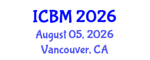 International Conference on Biomechanics (ICBM) August 05, 2026 - Vancouver, Canada International Conference on Biomechanics (ICBM) August 05, 2026 - Vancouver, Canada