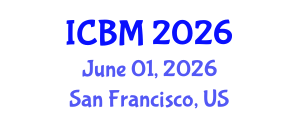 International Conference on Biomechanics (ICBM) June 01, 2026 - San Francisco, United States International Conference on Biomechanics (ICBM) June 01, 2026 - San Francisco, United States