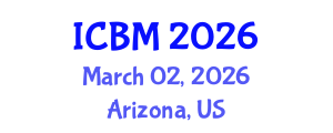 International Conference on Biomechanics (ICBM) March 02, 2026 - Arizona, United States International Conference on Biomechanics (ICBM) March 02, 2026 - Arizona, United States