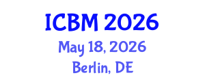 International Conference on Biomechanics (ICBM) May 18, 2026 - Berlin, Germany International Conference on Biomechanics (ICBM) May 18, 2026 - Berlin, Germany