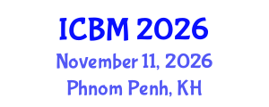 International Conference on Biomechanics (ICBM) November 11, 2026 - Phnom Penh, Cambodia International Conference on Biomechanics (ICBM) November 11, 2026 - Phnom Penh, Cambodia