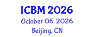 International Conference on Biomechanics (ICBM) October 06, 2026 - Beijing, China International Conference on Biomechanics (ICBM) October 06, 2026 - Beijing, China