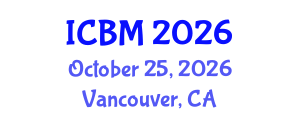International Conference on Biomechanics (ICBM) October 25, 2026 - Vancouver, Canada International Conference on Biomechanics (ICBM) October 25, 2026 - Vancouver, Canada