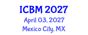 International Conference on Biomechanics (ICBM) April 03, 2027 - Mexico City, Mexico International Conference on Biomechanics (ICBM) April 03, 2027 - Mexico City, Mexico