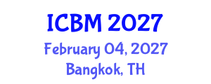 International Conference on Biomechanics (ICBM) February 04, 2027 - Bangkok, Thailand