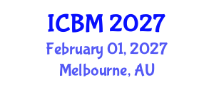 International Conference on Biomechanics (ICBM) February 01, 2027 - Melbourne, Australia International Conference on Biomechanics (ICBM) February 01, 2027 - Melbourne, Australia
