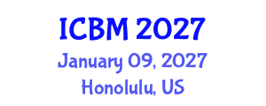 International Conference on Biomechanics (ICBM) January 09, 2027 - Honolulu, United States International Conference on Biomechanics (ICBM) January 09, 2027 - Honolulu, United States