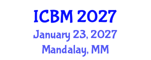 International Conference on Biomechanics (ICBM) January 23, 2027 - Mandalay, Myanmar International Conference on Biomechanics (ICBM) January 23, 2027 - Mandalay, Myanmar