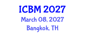International Conference on Biomechanics (ICBM) March 08, 2027 - Bangkok, Thailand International Conference on Biomechanics (ICBM) March 08, 2027 - Bangkok, Thailand