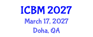 International Conference on Biomechanics (ICBM) March 17, 2027 - Doha, Qatar International Conference on Biomechanics (ICBM) March 17, 2027 - Doha, Qatar