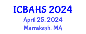 International Conference on Biomedical and Health Sciences (ICBAHS) April 25, 2024 - Marrakesh, Morocco