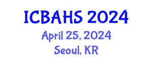 International Conference on Biomedical and Health Sciences (ICBAHS) April 25, 2024 - Seoul, Republic of Korea