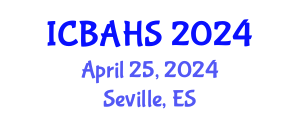 International Conference on Biomedical and Health Sciences (ICBAHS) April 25, 2024 - Seville, Spain