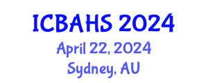 International Conference on Biomedical and Health Sciences (ICBAHS) April 22, 2024 - Sydney, Australia
