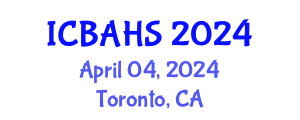 International Conference on Biomedical and Health Sciences (ICBAHS) April 04, 2024 - Toronto, Canada