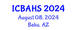 International Conference on Biomedical and Health Sciences (ICBAHS) August 08, 2024 - Baku, Azerbaijan