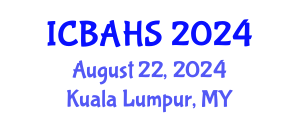 International Conference on Biomedical and Health Sciences (ICBAHS) August 22, 2024 - Kuala Lumpur, Malaysia