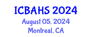 International Conference on Biomedical and Health Sciences (ICBAHS) August 05, 2024 - Montreal, Canada