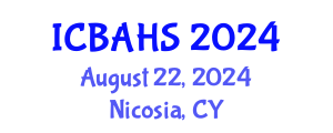 International Conference on Biomedical and Health Sciences (ICBAHS) August 22, 2024 - Nicosia, Cyprus