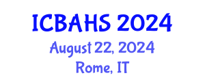 International Conference on Biomedical and Health Sciences (ICBAHS) August 22, 2024 - Rome, Italy