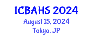 International Conference on Biomedical and Health Sciences (ICBAHS) August 15, 2024 - Tokyo, Japan