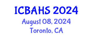 International Conference on Biomedical and Health Sciences (ICBAHS) August 08, 2024 - Toronto, Canada